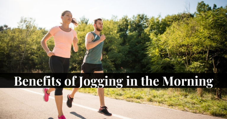 Benefits of Jogging in the Morning