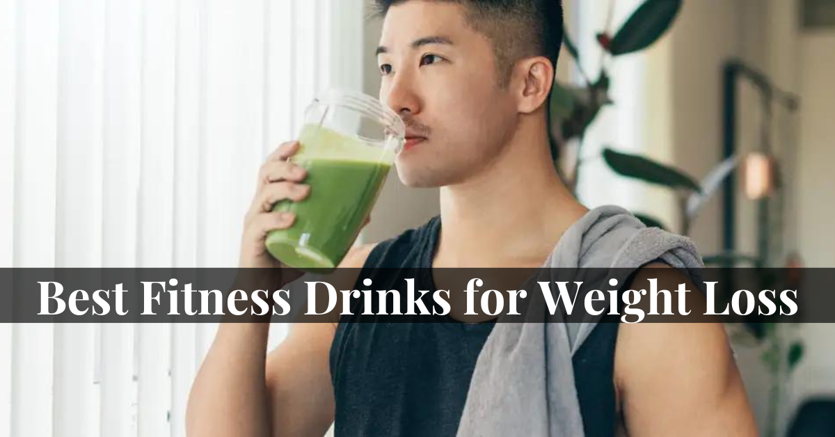 Fitness Drinks for Weight Loss