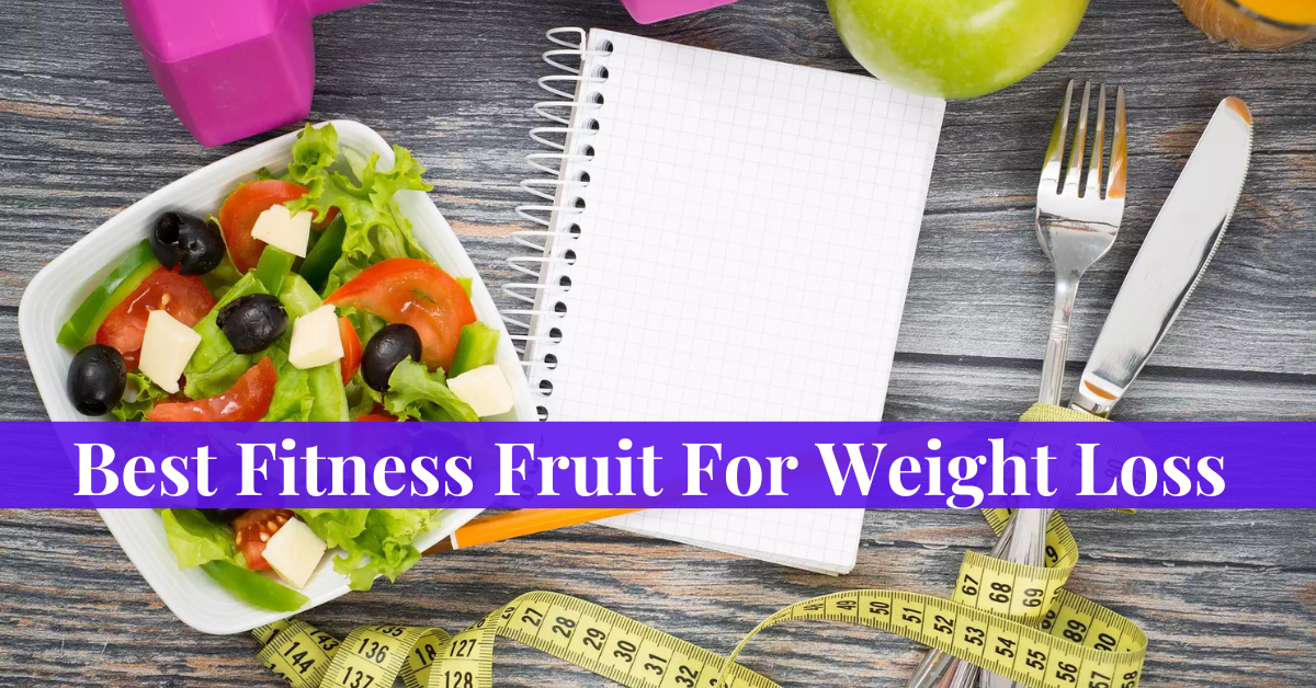 Fitness Fruit For Weight Loss
