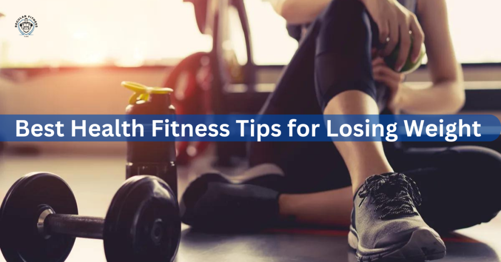 Health Fitness Tips for Losing Weight