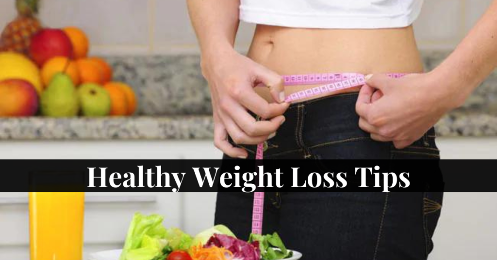 Healthy Weight Loss Tips
