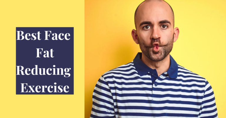 best face fat-reducing exercise