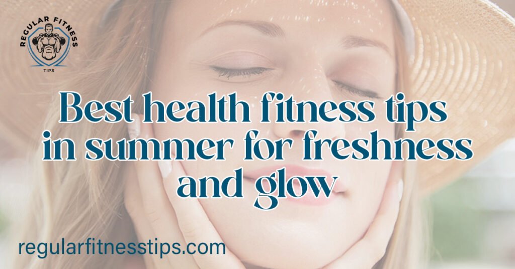 health fitness tips in summer