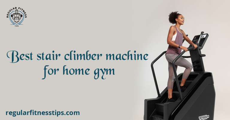 best stair climber machine for home gym