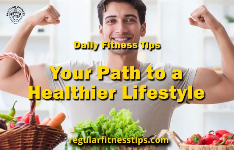 Daily Fitness Tips: Your Path to a Healthier Lifestyle